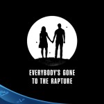 EVERYBODY’S GONE TO THE RAPTURE 1