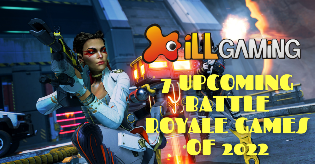 7 upcoming battle royale games of 2022