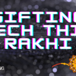 gadgets to gift this rakhi