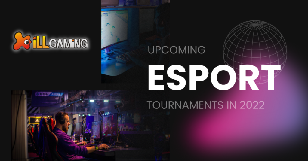 Upcoming esport tournaments in 2022